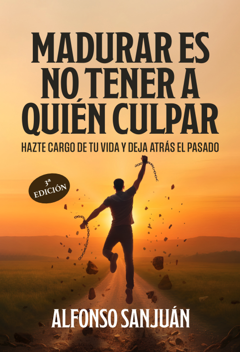 MADURAR ES NO TENER A QUIEN CULPAR